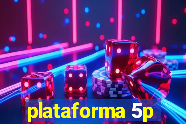 plataforma 5p